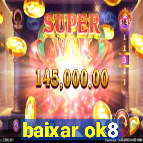 baixar ok8